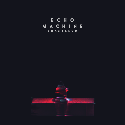 Echo Machine готовят сингл Chameleon к выходу 5 апреля