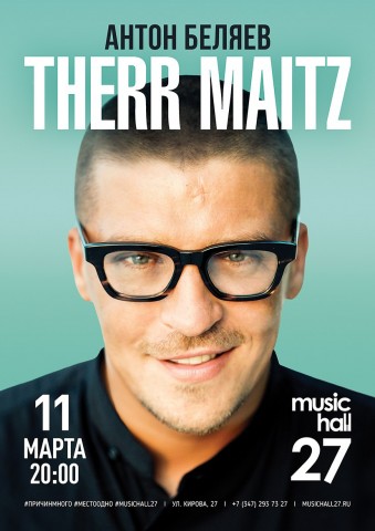 11 марта в уфимском Musichall27 выступит THERR MAITZ!