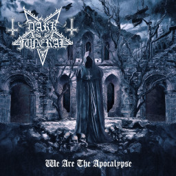 Dark Funeral - "We Are The Apocalypse" (Century Media/Sony, Black Metal, 18.03.2022)