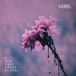 GORE. - "A Bud That Never Blooms" (Spinefarm Records, Metalcore, 24.10.2024)